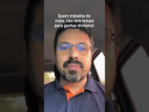 Trabalhe, mas tenha tempo para ganhar dinheiro